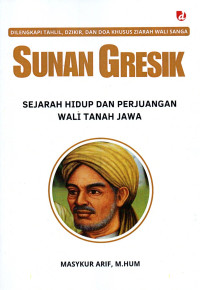 Sunan Gresik : Sejarah Hidup dan Perjuangan Wali Tanah Jawa